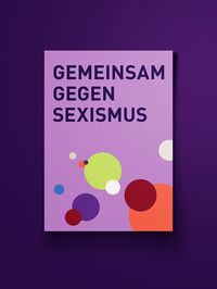 Text "Bündnis gegen Sexismus" sowie farbige Punkte in sehr unterschiedlichen Größen bunt durcheinander