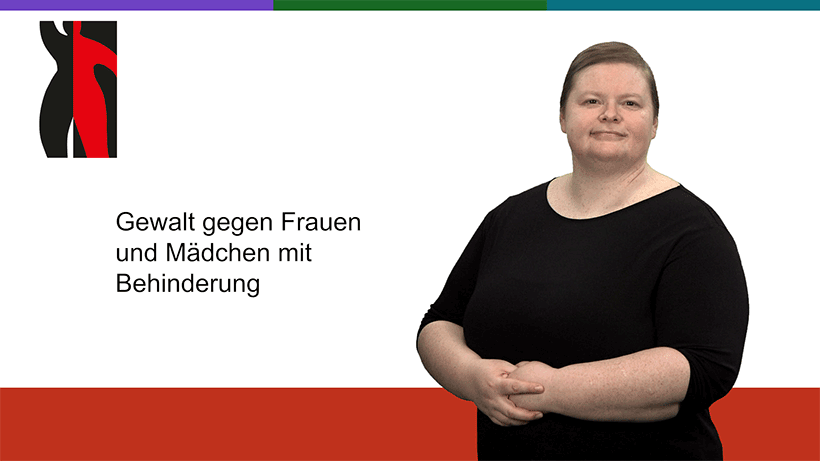 Startfoto zum Gebärdenvideo:  Einleitung zum Thema Gewalt gegen Frauen und Mädchen mit Behinderung